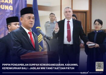 Pimpin Pengambilan Sumpah Kewarganegaraan, Kakanwil Kemenkumham Bali : Jadilah WNI Yang Taat Dan Patuh